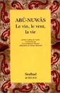couverture de  	Le vin, le vent, la vie de Ab-Nuws