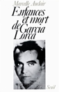 couverture de Enfances et mort de Garcia Lorca
