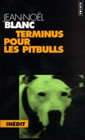 photo couverture de Terminus pour les pittbulls de Jean-Nol Blanc