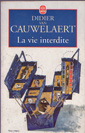 couverture de la vie Interdite de Didier van Cauwelaert 