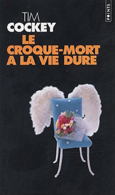 image couverture de Le croque-mort a la vie dure de Tim Cockey 