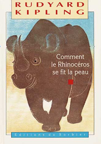 couverture de  Comment le Rhinocros se fit la peau de Rudyard Kipling