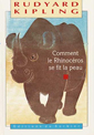 couverture  de Comment le Rhinocros se fit la peau de Rudyard Kipling 
