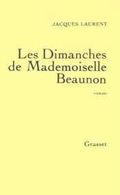 couverture de Les dimanches de Mademoisellle Beaunon de Jacques Laurent - la bibliothque virtuelle de la Mercerie -Lyon- La Duchre