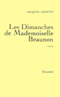 couverture de Les dimanches de Mademoisellle Beaunon de Jacques Laurent - la bibliothque virtuelle de la Mercerie -Lyon- La Duchre