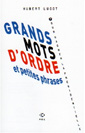 couverture  de Grands mots d'ordre et petites phrases... de Hubert Lucot