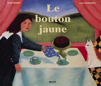 couverture de Le bouton jaune de Anne Mazer & Judy Pedersen