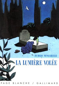 couverture de  La lumire vole de Hubert Mingarelli