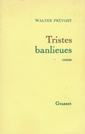  couverture de Tristes banlieues de Walter Prevost