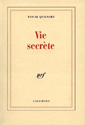 couverture de Vie secrte de Pascal Quignard
