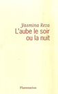 couverture de L'aube, le soir et la nuit, de Yasmina Reza