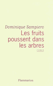  couverture de Les fruits poussent dans les arbres de Dominique Sampiero