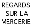 imagette texte regards sur la Mercerie